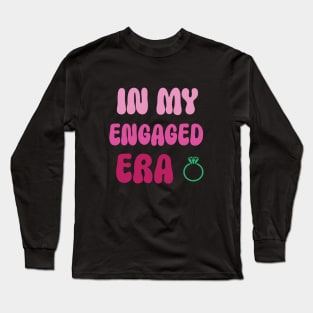 In my Engaged Era Long Sleeve T-Shirt